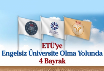 Erzurum Teknik Üniversitesi 4 bayrak aldı